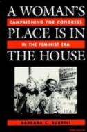 Burrell, B:  Woman's Place is in the House di Barbara C. Burrell edito da University of Michigan Press