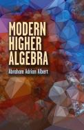 Modern Higher Algebra di Abraham Albert edito da Dover Publications Inc.
