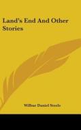 Land's End and Other Stories di Wilbur Daniel Steele edito da Kessinger Publishing