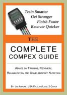 The Complete COMPEX Guide di Joe Arnone edito da Lulu Press, Inc.