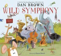 Wild Symphony di Dan Brown edito da Random House LCC US