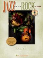 Jazz For The Rock Guitarist di Michael Mueller edito da Hal Leonard Corporation