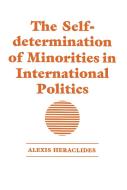 The Self-determination of Minorities in International Politics di Alexis Heraclides edito da Taylor & Francis Ltd
