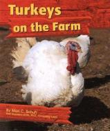 Turkeys on the Farm di Mari C. Schug, Mari C. Schuh edito da Capstone Press