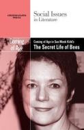 Coming of Age in Sue Monk Kidd's the Secret Life of Bees edito da Greenhaven Press