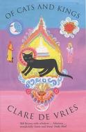 Of Cats And Kings di Clare de Vries edito da Bloomsbury Publishing Plc