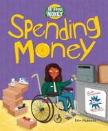 Spending Money di Ben Hubbard edito da CRABTREE PUB