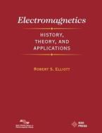 Electromagnetics History Theory Applic di Elliott edito da John Wiley & Sons