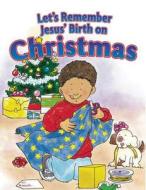 Let's Remember Jesus' Birth on Christmas edito da Standard Publishing Company