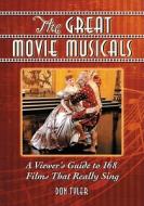 The Great Movie Musicals di Don Tyler edito da McFarland