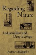 Regarding Nature di Andrew McLaughlin edito da State University Press of New York (SUNY)