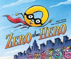 Zero the Hero di Joan Holub edito da HENRY HOLT JUVENILE