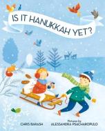 Is It Hanukkah Yet? di Chris Barash edito da ALBERT WHITMAN & CO