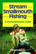 Stream Smallmouth Fishing di Tim Holschlag edito da Stackpole Books