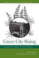 Green City Rising di Erin Goodling edito da UNIV OF GEORGIA PR