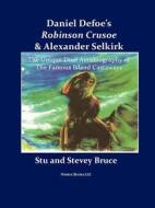 Daniel Defoe's Robinson Crusoe and Alexander Selkirk di Stevey Bruce, Daniel Defoe, Stu Bruce edito da NIMBLE BOOKS