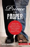 Prince or Pauper di Peter Yachimski edito da More Cowbell Books, LLC