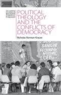 Political Theology And The Conflicts Of Democracy di Nicholas Norman-Krause edito da Cambridge University Press