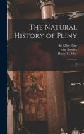 The Natural History of Pliny: 1 di John Bostock, Henry T. Riley edito da LEGARE STREET PR