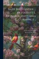 Baby Bird-finder ... by Harriet E. Richards and Emma G. Cummings ..; v. 1-2 di Harriet E. Richards, Emma G. Cummings edito da LEGARE STREET PR