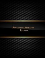 Restaurant Manager Planner: Restaurant Manager Communication Journal -Restaurant Manager Log - Restaurant Manager Planne di Jason Soft edito da INDEPENDENTLY PUBLISHED