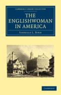 The Englishwoman in America di Isabella Lucy Bird edito da Cambridge University Press