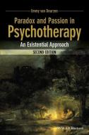 Paradox and Passion in Psychotherapy di Emmy Van Deurzen edito da John Wiley & Sons Inc