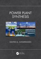 Power Plant Synthesis di Dimitris Al. Katsaprakakis edito da Taylor & Francis Ltd