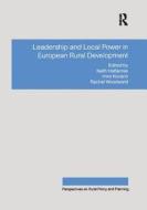 Leadership and Local Power in European Rural Development di Dr. Imre Kovach edito da Taylor & Francis Ltd