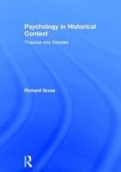 Psychology In Historical Context di Richard D. Gross edito da Taylor & Francis Ltd