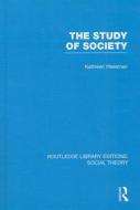 The Study Of Society di Kathleen Joan Heasman edito da Taylor & Francis Ltd