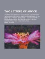 Two Letters Of Advice; I. For The Suscep di Henry Dodwell edito da Rarebooksclub.com
