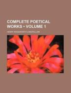 Complete Poetical Works (volume 1) di Henry Wadsworth Longfellow edito da General Books Llc