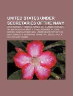 United States Under Secretaries Of The N di Books Llc edito da Books LLC, Wiki Series