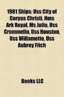 1981 Ships: Uss City Of Corpus Christi, di Books Llc edito da Books LLC, Wiki Series