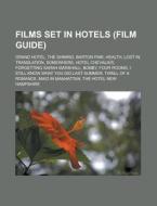 Films Set In Hotels Film Guide : Grand di Source Wikipedia edito da Books LLC, Wiki Series