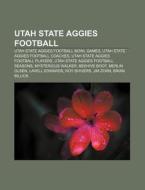 Utah State Aggies Football: Beehive Boot di Books Llc edito da Books LLC, Wiki Series