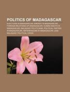 Politics of Madagascar di Books Llc edito da Books LLC, Reference Series