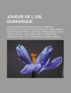 Joueur De L'usl Dunkerque: Jocelyn Blanc di Livres Groupe edito da Books LLC, Wiki Series