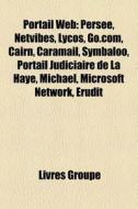 Portail Web: Pers E, Netvibes, Lycos, Go di Livres Groupe edito da Books LLC, Wiki Series