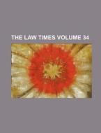 The Law Times Volume 34 di Books Group, Anonymous edito da Rarebooksclub.com
