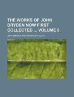 The Works of John Dryden Now First Collected Volume 8 di John Dryden edito da Rarebooksclub.com