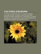 Cultura D'europa: Cultura A La Uni Sovi di Font Wikipedia edito da Books LLC, Wiki Series