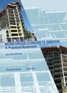 Reinforced Concrete Design: A Practical Approach di Svetlana Brzev, John Pao edito da Pearson Learning Solutions