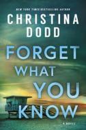 Forget What You Know di Christina Dodd edito da HQN BOOKS