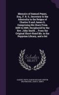 Memoirs Of Samuel Pepys, Esq., F. R. S., Secretary To The Admiralty In The Reigns Of Charles Ii And James Ii, Comprising His Diary From 1659 To 1669,  di Samuel Pepys, Baron Richard Griffin Braybrooke, John a Smith edito da Palala Press