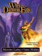 When Darkness Falls di Mercedes Lackey, James Mallory edito da Tantor Media Inc