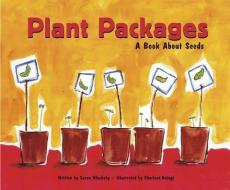 Plant Packages: A Book about Seeds di Susan Jane Blackaby edito da PICTURE WINDOW BOOKS