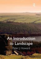 An Introduction to Landscape di Peter J. Howard edito da Taylor & Francis Ltd