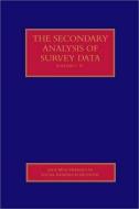 The Secondary Analysis of Survey Data edito da SAGE PUBN